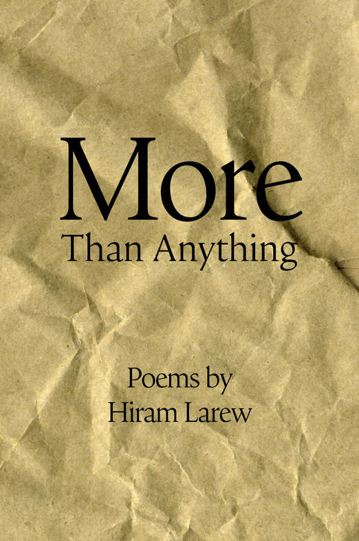 More Than Anything by Hiram Larew